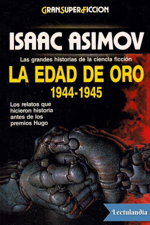 [Isaac Asimov Presents the Great SF Stories 07] • La Edad de Oro. 1944-1945